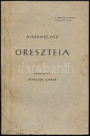 Aiszkhülosz: Oreszteia. I. Agamemnón. II. Áldozativók. III. Eumeniszek. Ford.: Devecseri Gábor. (Bp.,1962., Európa), 4+1 - Ohne Zuordnung