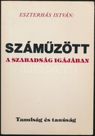 Eszterhás István: Száműzött A Szabadság Igájában. Cleveland Heights, 1978, Szerzői Kiadás. Emigráns Kiadás. Kiadói Papír - Ohne Zuordnung