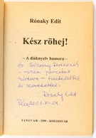 Rónaky Edit: Kész Röhej! A Diáknyelv Humora. Kolozsvár, 1999., Tinivár. Harmadik, Bővített Kiadás. Kiadói Papírkötés.    - Ohne Zuordnung