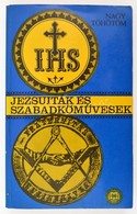 Nagy Töhötöm: Jezsuiták és Szabadkőművesek. Szeged, 1990, Universum Kiadó. Papírkötésben, Jó állapotban. - Ohne Zuordnung