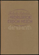 Fekete István: Vadászatok Erdőn, Mezőn. Bp.,1987, Mezőgazdasági Kiadó. Kiadói Egészvászon-kötésben. - Ohne Zuordnung