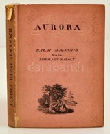 Aurora. Hazai Almanach 1822-1831. Összeáll. és Bev.: Kenyeres Imre. Bp., 1938, Officina. Illusztrált Kiadói Kartonkötésb - Ohne Zuordnung