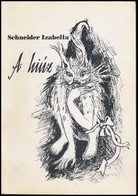 Schneider Izabella: A Hiúz. Bp., 1998, Szerzői Kiadás. Kiadói Papírkötés. A Szerző által Dedikált. - Ohne Zuordnung