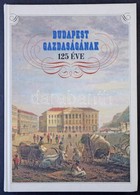 1873-1998 Budapest Gazdaságának 125 Éve. Kamaraexpressz Kiadó, 165 Oldal, 1998. / 125 Years Of The Economy Of Budapest,  - Non Classés