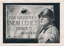 T2/T3 1938 Egy Szerződés Nem Lehet Sírbolt! Kiadja A Magyar Nemzeti Szövetség / Mussolini, Hungarian Irredenta S: Köves  - Non Classés