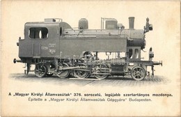 ** T2 A Magyar Királyi Államvasutak (MÁV) 376. Sorozatú, Legújabb Szertartályos Mozdonya. Építette A Magyar Királyi Álla - Ohne Zuordnung