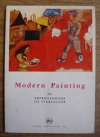 Modern Painting III Expressionists To Surrealists - Schöne Künste