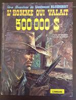 BLUEBERRY: L'homme Qui Valait 500 000$ EO 1973. Giraud Charlier. Ed Du Lombard (A) - Blueberry