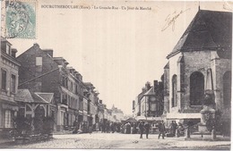 Dépt 27 - BOURGTHEROULDE - La Grande-Rue - Un Jour De Marché - Très Animée - Bourgtheroulde