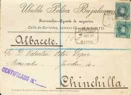 1907. 5 Cts Verde Y 50 Cts Azul Verdoso (erosión Sin Importancia). Certificado De MADRID A CHINCHILLA. Al Dorso Llegada. - Sonstige & Ohne Zuordnung