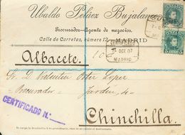 1907. 5 Cts Verde Y 50 Cts Azul Verdoso (erosión Sin Importancia). Certificado De MADRID A CHINCHILLA. Al Dorso Llegada. - Other & Unclassified