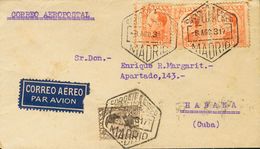 1931. 5 Cts Castaño Y 50 Cts Naranja, Tres Sellos. Correo Aéreo De MADRID A LA HABANA (CUBA). Al Dorso Llegada. MAGNIFIC - Autres & Non Classés