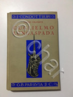 Mario Granata - Guglielmo Lungaspada - I Condottieri - Ed. 1934 - Sammlungen
