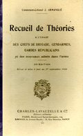 Militaria : Recueil De Théories à L'usage Des Chefs De Brigade, Gendarmes, Gardes Républicains - Police