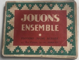 Rare Livre JOUONS ENSEMBLE Editions Jeune Rurale SCOUTISME Le Tunnel La Canne Tournante Ban Des Indiens ...années 50? - Palour Games