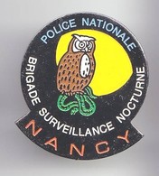 AN132 Pin's POLICE Nancy Oiseau Chouette Great Brigade Surveillance Nocturne Meurthe Moselle Achat Immédiat - Police