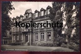 ÄLTERE POSTKARTE ESCHWEILER STADTVERWALTUNG STADT VERWALTUNG Ansichtskarte AK Postcard Cpa - Eschweiler