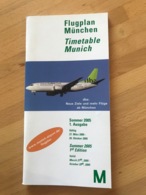 Flugplan München  Timetable Munich Sommer 2005 1. Ausgabe Gültig 27. März 2005 - 29. Oktober 2005 Summer 2005 1st Editio - Orari