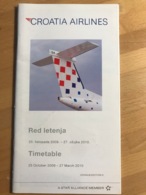 CROATIA AIRLINES Red Letenja 25. Listopada 2009. - 27. Ožujka 2010. TImetable 25 October 2009 - 27 March 2010 - Horaires