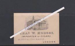 ORIGINAL-OLD CARD-ENGLAND-CHAS. W. HODGES-IMPORTER OF CIGARS-25.ROYAL EXCHANGE-LONDON-GRAVURE-DILIGENCE+-6,5-9 CM - Cartoncini Da Visita