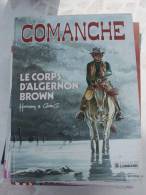 EO COMANCHE  T10 LE CORPS D'ALGERNON BROWN    HERMANN    GREG   LE LOMBART - Comanche