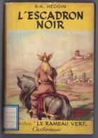 Casterman "Le Rameau Vert" - R.-A. Hédouin - "L'escadron Noir" - Circum 1950 - #Ben&Cast&Ram&Div - Casterman