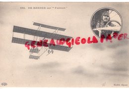 AVIATION - DE BAEDER SUR FARMAN - AVION  AVIATEUR - Aviatori