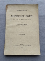 Geschiedenis Der Middeleeuwen Tot Aan De Kruistochten, H. Vander Linden, Lamertin Brussel, 1922. - Antique