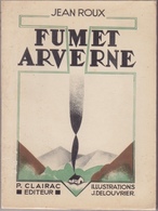 Fumet Arverne, De Jean Roux. Illustrations De Jean Delouvrier. - Auvergne