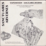 Exposition Sanctuaires Arvernes. Les Lieux De Culte Antiques En Auvergne. Livret-Guide De L'Exposition. - Auvergne