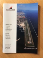 AEROPORTO DI GENOVA ORARIO VOLI Timetable GUIDA AL PASSEGGERO Flyer's Guide 27/03/2011 29/10/2011 - Tijdstabellen