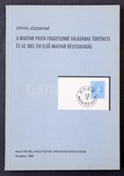Sípos Józsefné: A Magyar Posta Függetlenné Válásának Története és Az 1867. évi Első Magyar Bélyegkiadás (Budapest, 1982) - Autres & Non Classés