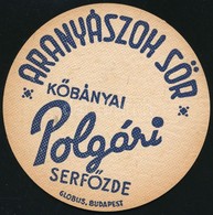 Cca 1940 Aranyászok Sör, Kőbányai Polgári Serfőzde Söralátét, D: 11 Cm - Advertising