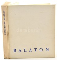 Keresztury Dezső: Balaton. Bp., 1960, Panoráma. Kiadói Vászonkötésben és Papír Tékában - Sonstige & Ohne Zuordnung