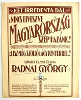 Radnai György: Két Irredenta Dal. 1. Nincs Elveszve Magyarország Szép Hazánk..! 2. Lesz Még Szöllő Lágy Kenyérrel..! Irr - Sonstige & Ohne Zuordnung