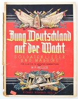 Cca 1939-1940 Jung Deutschland Auf Der Wacht. Soldatenlieder Und Märsche Für Klavier In Leichter Bearbeitung Von M. P. H - Autres & Non Classés