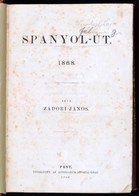 Zádori János: Spanyol út. 1868. Bp., 1869, Athenaeum, 429 P. Átkötött Félvászon-kötés, Márványozott Lapélekkel, Kissé Ko - Unclassified