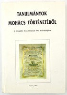 Ódor Imre: Tanulmányok Mohács Történetéből. Mohács, 1993. Csak 1000 Plfd. T. Mérey Klára Helytörténész Dedikálásával. Ki - Unclassified