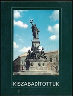 Szepessy László (szerk.): Kiszabadítottuk. A Szabadság-szobor Története. 2004, Romániai Magyar Demokrata Szövetség. Kiad - Non Classés