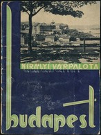 A Királyi Palota Budapesten. Bp., (én.), Ifj. Kellner Ernő-ny., 30 P. Fekete-fehér Fotókkal. Kiadói Papírkötésben, A Cím - Sin Clasificación