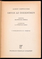 Albert Schweitzer: Orvos Az őserdőben. Fordította: Klopstock Gizella. Bevezetést Dr. Győrkovács László írta. Világjárók. - Sin Clasificación