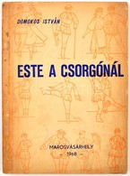 Domokos István: Este A Csorgónál. Libánfalvi Táncok. Marosvásárhely, 1968. Népi Alkotások Háza. Kiadói Papírkötésben - Non Classés