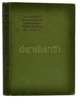 1915 Zeitschrift Des Deutschen Und Österreichisen Alpenvereins. 46. évf, 1915. évfolyam. Szerk.: Heinrich Hess. München, - Ohne Zuordnung