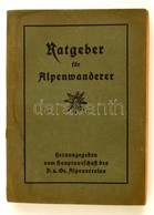 Dr. Josef Moriggl: Ratgeber Für Alpenwanderer. München, 1924, Hauptausschuss Des D. U. Ö. Alpenvereins. Kiadói Papírköté - Ohne Zuordnung