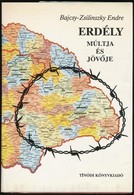 Bajcsy-Zsilinszky Endre: Erdély Múltja és Jövője. Bp., 1990, Tinódi Könyvkiadó. Kiadói Papírkötés, Papír Védőborítóval,  - Ohne Zuordnung