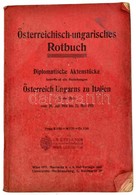 Österreichisch-ungarisches Rotbuch. Diplomatische Aktenstücke Betreffend Die Beziehungen Österreich Ungarns Zu Italien I - Non Classés