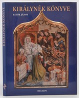 Estók János: Királynék Könyve. Bp., 2000, Helikon. Kiadói Vászonkötés Papír Védőborítóban. - Ohne Zuordnung