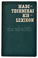 Haditechnikai Kislexikon, Bp., 1971, Zrínyi Katonai Kiadó. Kiadói Műbőr Kötésben - Sin Clasificación