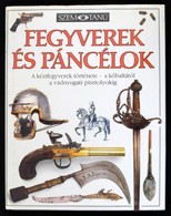 Michele Byam: Fegyverek és Páncélok. A Kézifegyverek Története - A Kőbaltától A Vadnyugati Pisztolyokig. Bp., 1992, Park - Non Classés