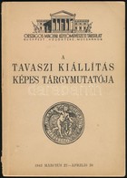 A Tavaszi Kiállítás Képes Tárgymutatója 1943. Március 27. - április 26.Bp., Országos Magyar Képzőművészeti Társulat. Kia - Sin Clasificación